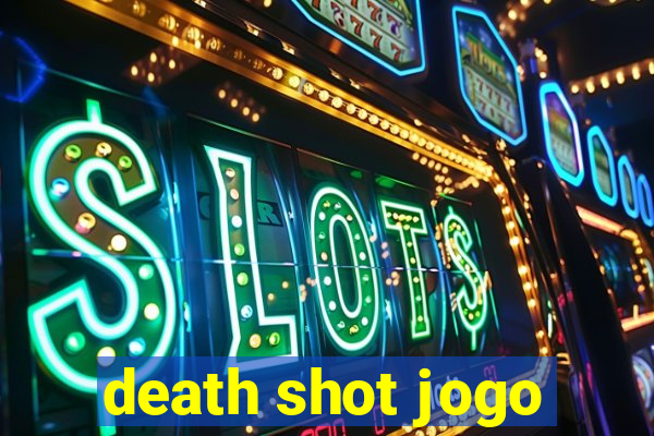 death shot jogo